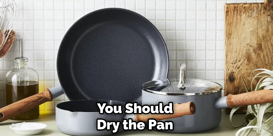 You Should Dry the Pan