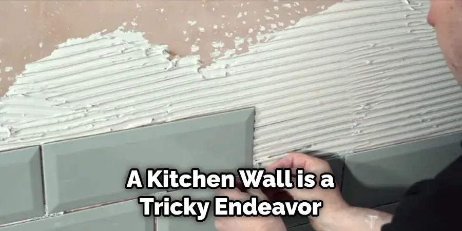 A Kitchen Wall is a Tricky Endeavor