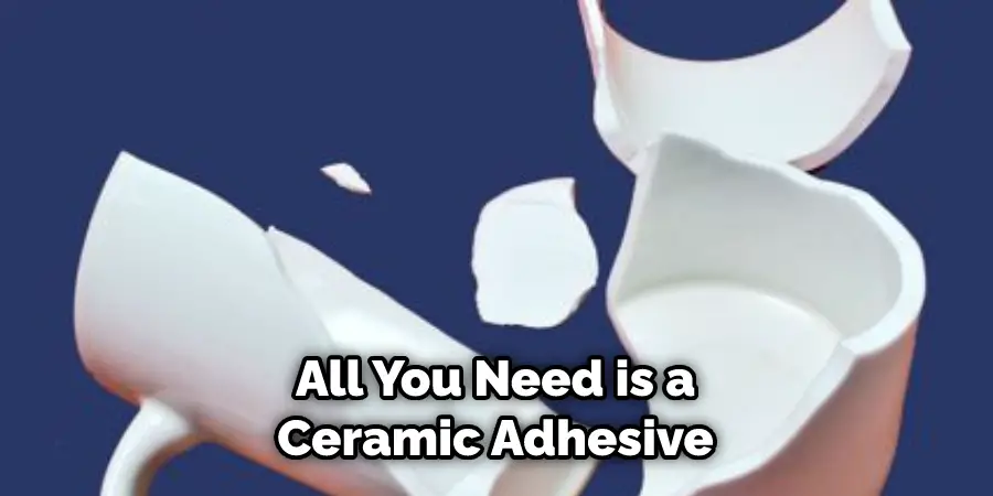 All You Need is a Ceramic Adhesive