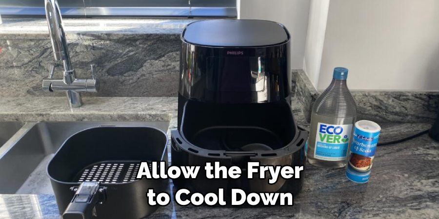 Allow the Fryer to Cool Down