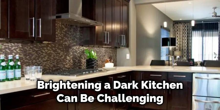 Brightening a Dark Kitchen Can Be Challenging