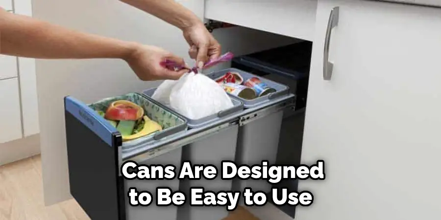  Cans Are Designed to Be Easy to Use