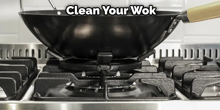  Clean Your Wok