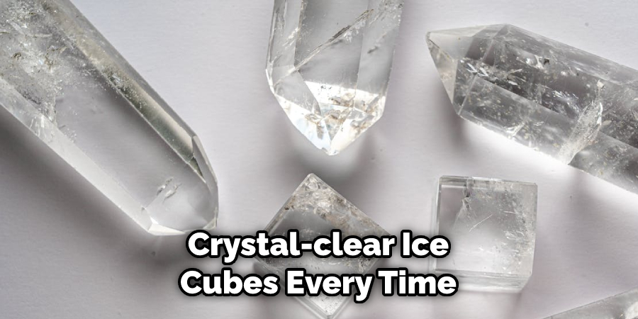 Crystal-clear Ice Cubes Every Time