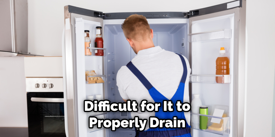 Difficult for It to Properly Drain