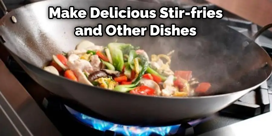 Make Delicious Stir-fries and Other Dishes