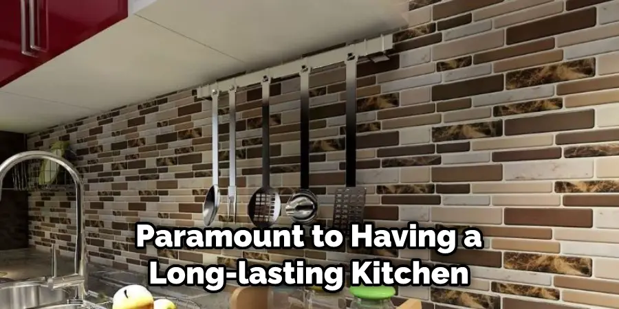 Paramount to Having a Long-lasting Kitchen