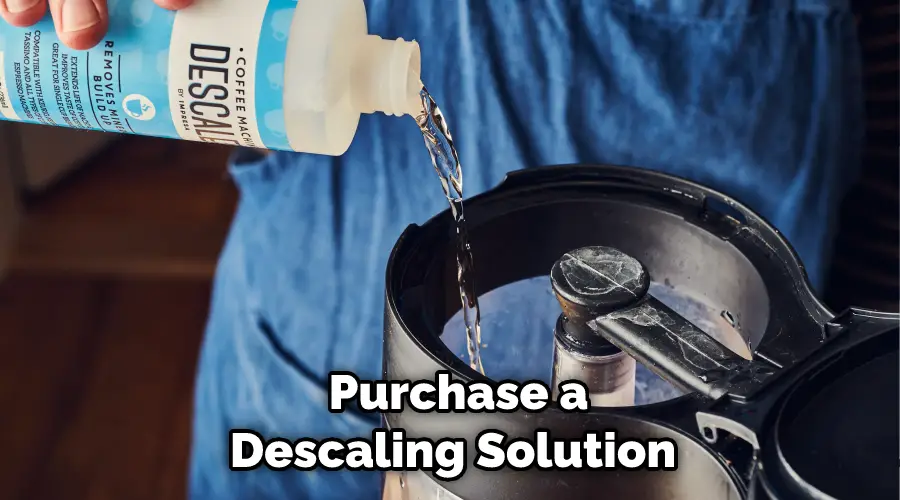  Purchase a Descaling Solution