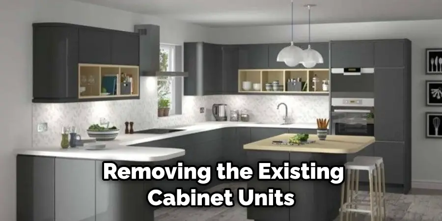  Removing the Existing Cabinet Units