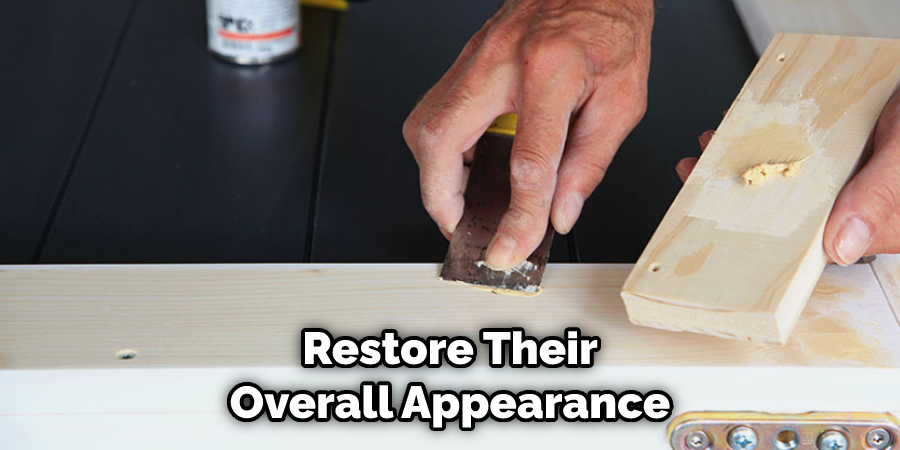 Restore Their Overall Appearance