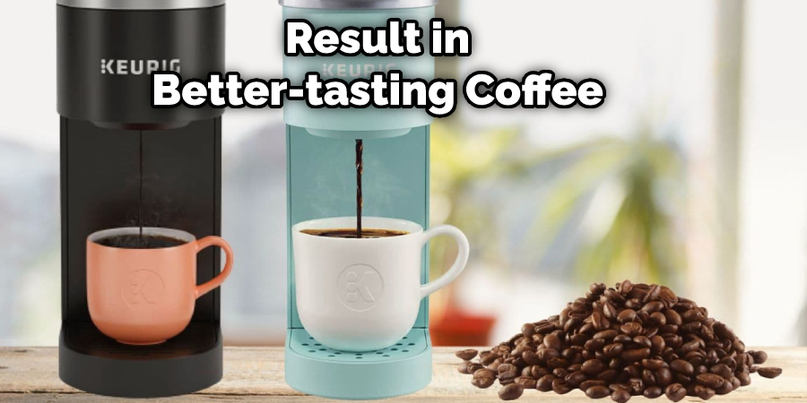 Result in Better-tasting Coffee