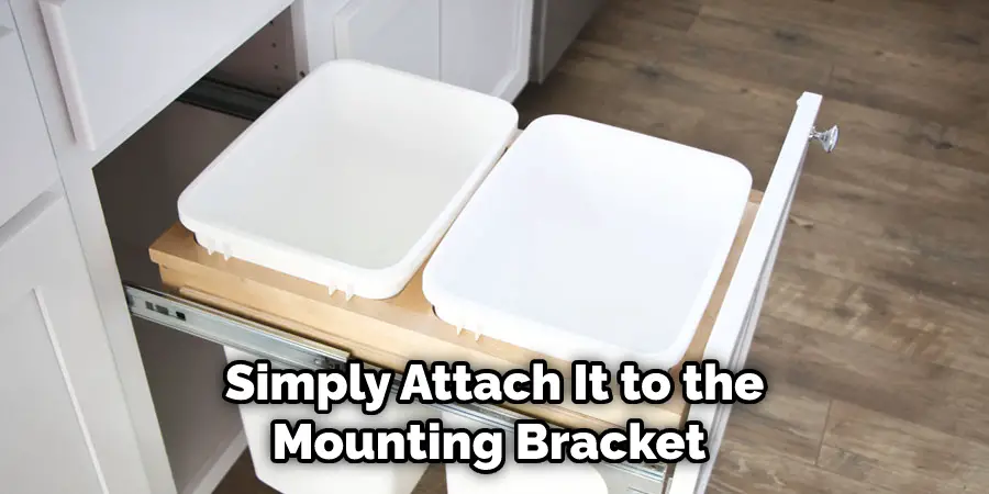 Simply Attach It to the Mounting Bracket 