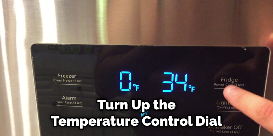 Turn Up the Temperature Control Dial