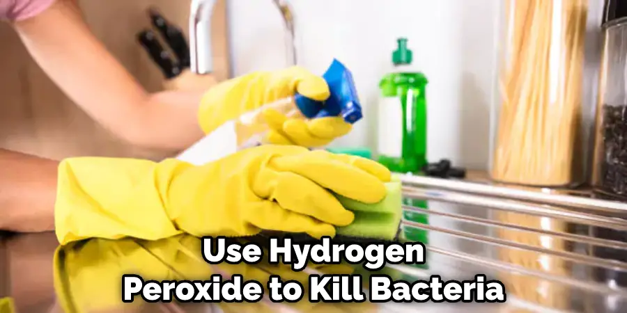 Use Hydrogen Peroxide to Kill Bacteria