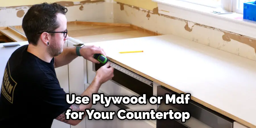 Use Plywood or Mdf for Your Countertop