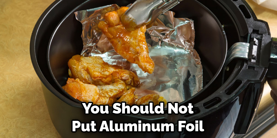 You Should Not Put Aluminum Foil