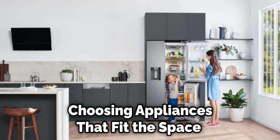 Choosing Appliances That Fit the Space 