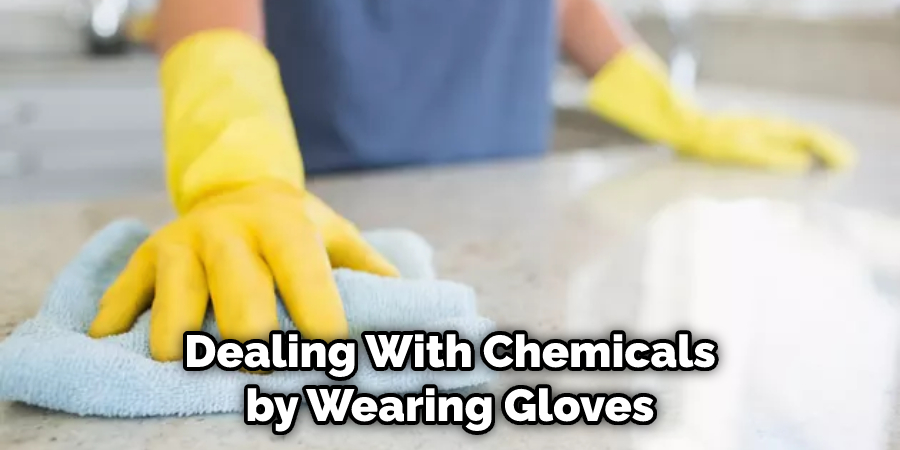 Dealing With Chemicals by Wearing Gloves