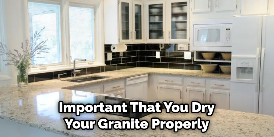 Important That You Dry Your Granite Properly