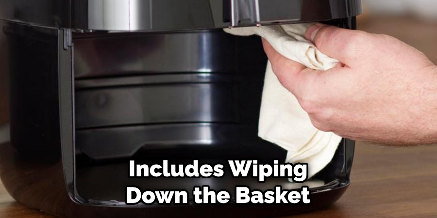 Includes Wiping Down the Basket