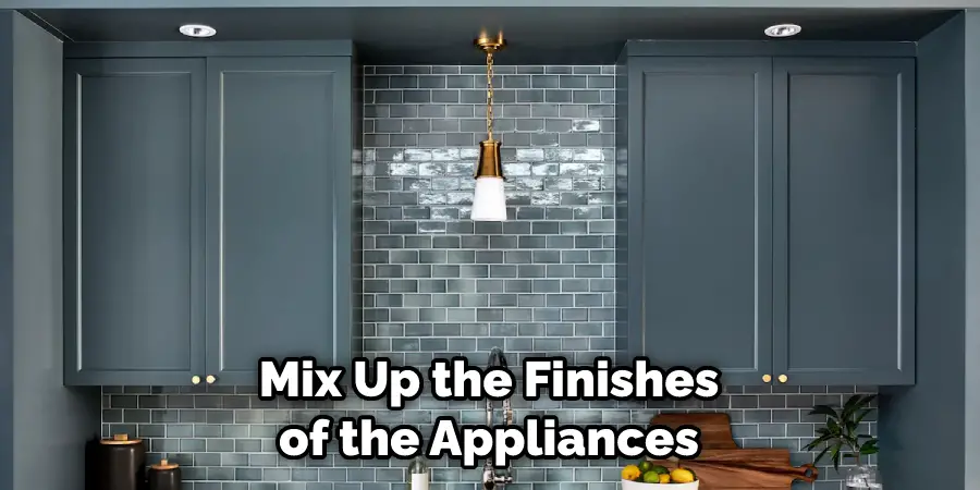 Mix Up the Finishes of the Appliances
