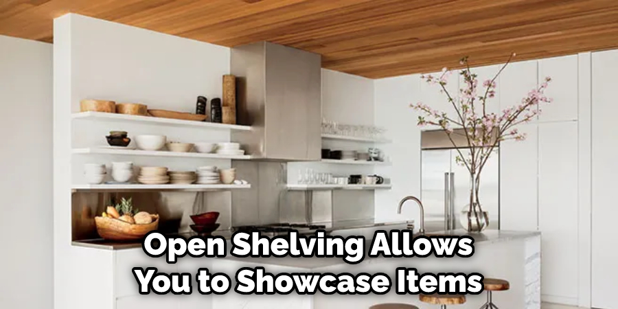 Open Shelving Allows You to Showcase Items