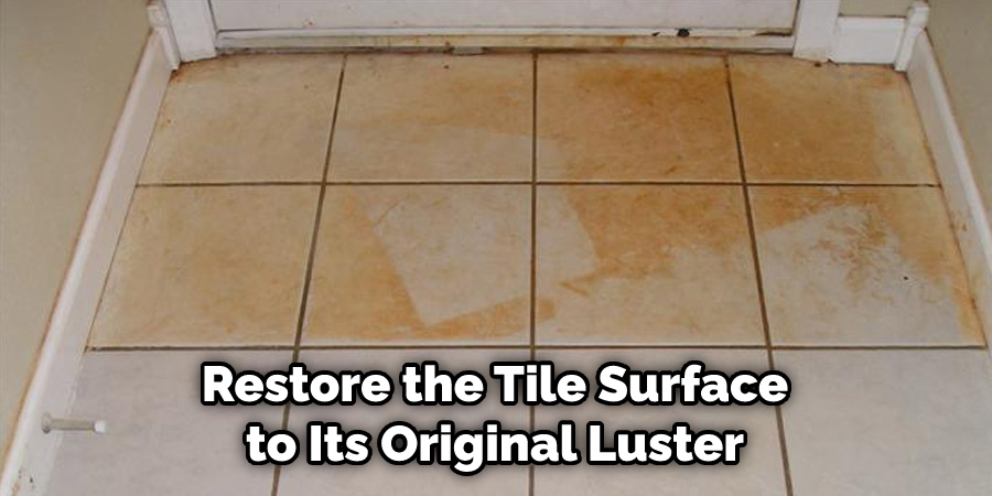 Restore the Tile Surface to Its Original Luster