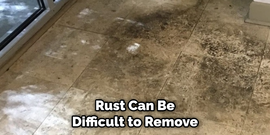 Rust Can Be Difficult to Remove