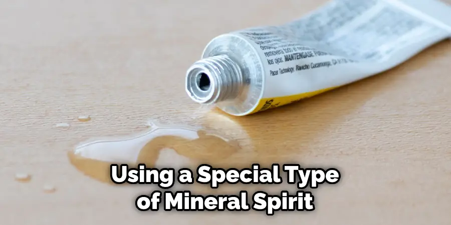 Using a Special Type of Mineral Spirit
