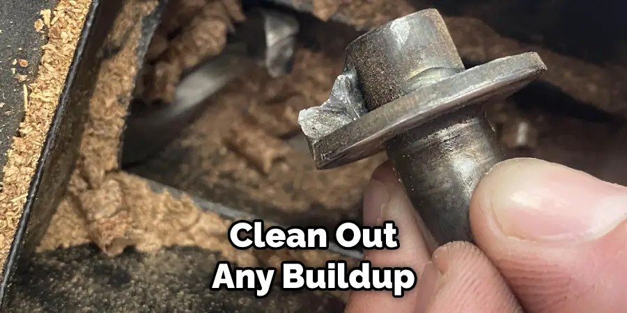 Clean Out Any Buildup