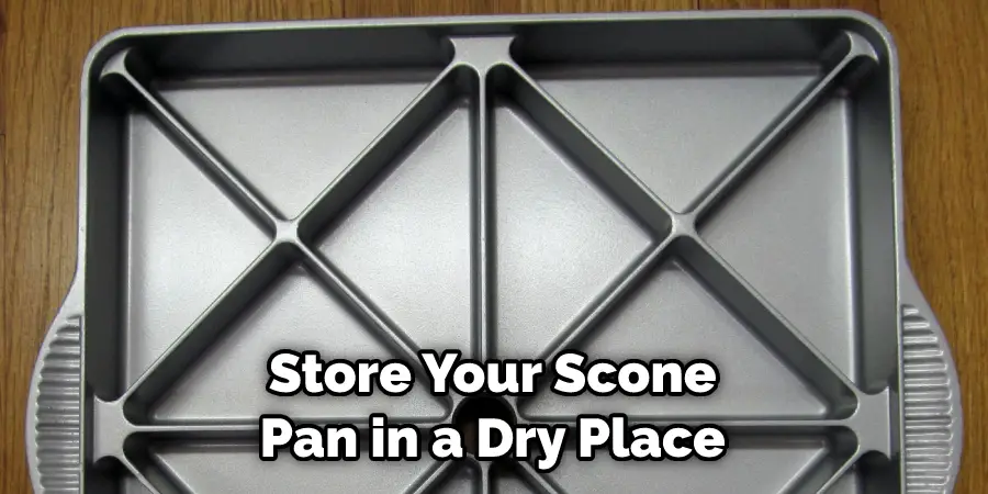 Store Your Scone Pan in a Dry Place