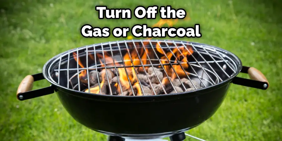 Turn Off the Gas or Charcoal