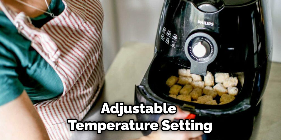 Adjustable Temperature Setting