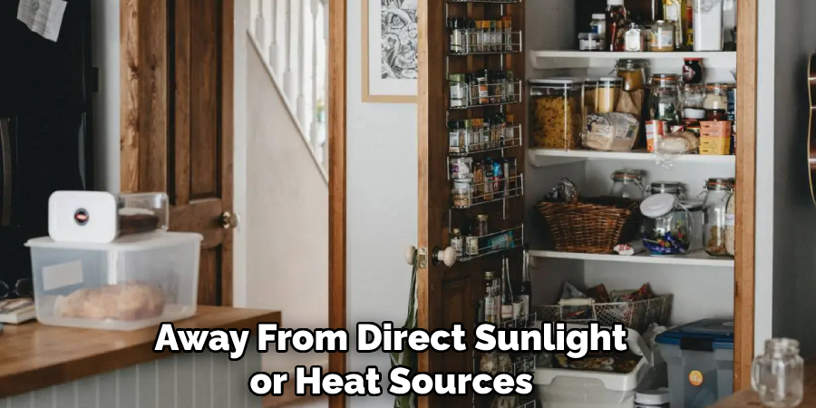 Away From Direct Sunlight or Heat Sources