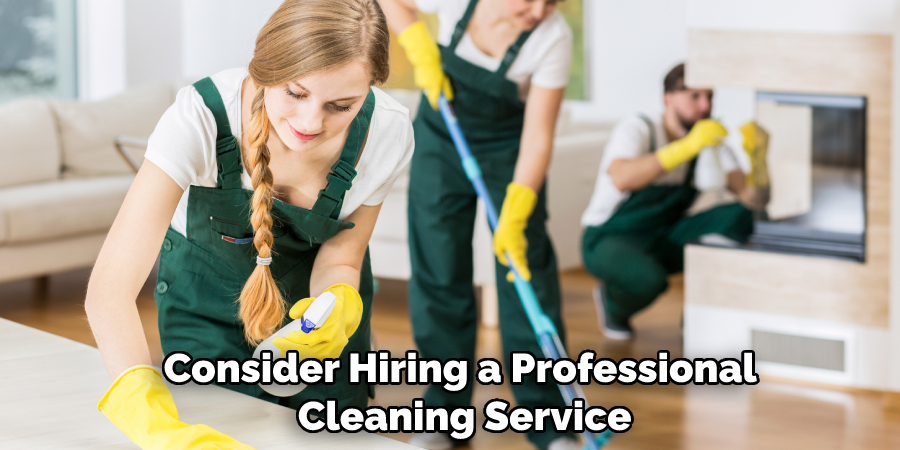 Consider Hiring a Professional Cleaning Service