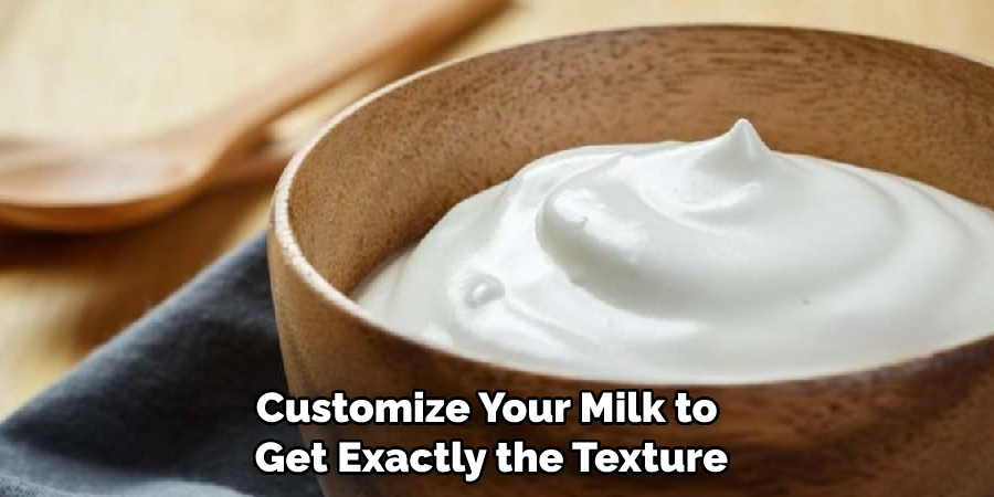 Customize Your Milk to Get Exactly the Texture