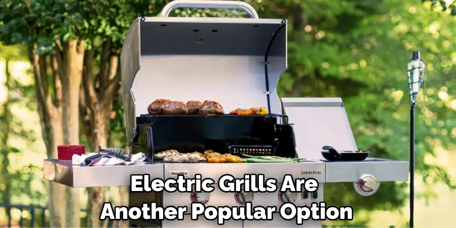 Electric Grills Are Another Popular Option