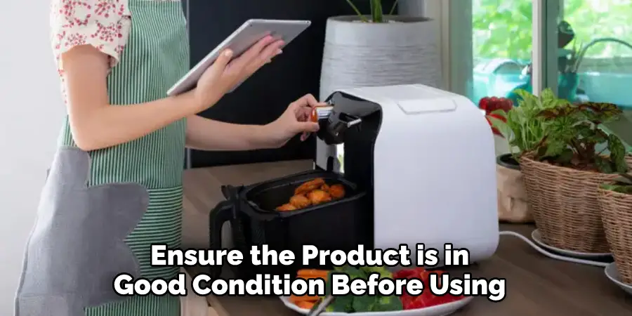  Ensure the Product is in Good Condition Before Using
