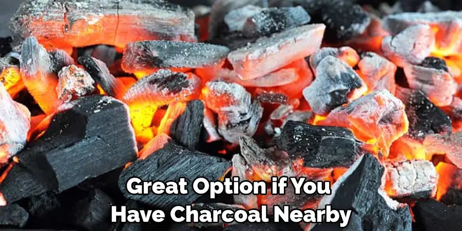 Great Option if You Have Charcoal Nearby