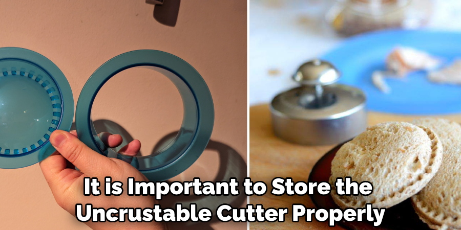 It is Important to Store the Uncrustable Cutter Properly