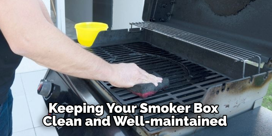 Keeping Your Smoker Box Clean and Well-maintained