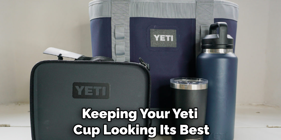 Keeping Your Yeti Cup Looking Its Best