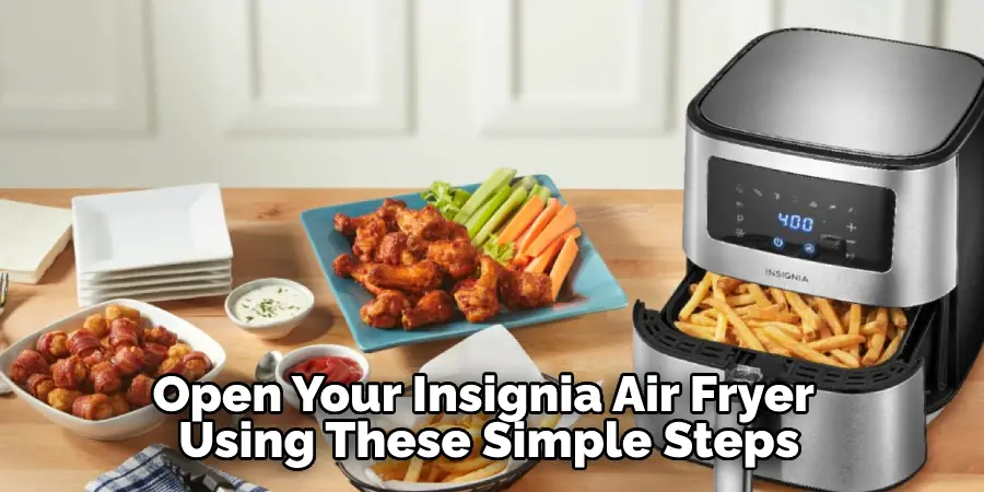 Open Your Insignia Air Fryer Using These Simple Steps