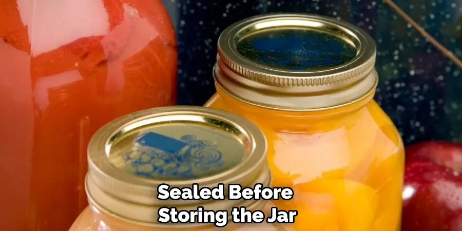 Sealed Before Storing the Jar