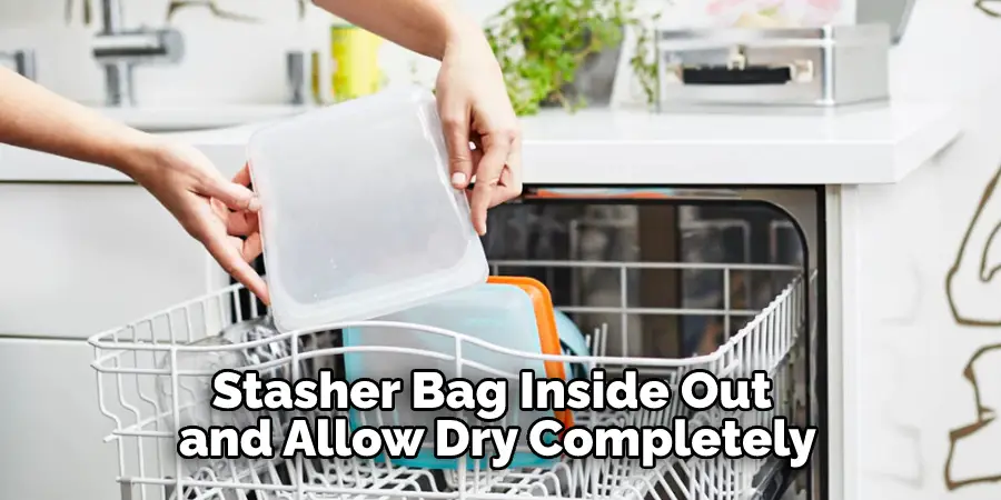 Stasher Bag Inside Out and Allow Dry Completely