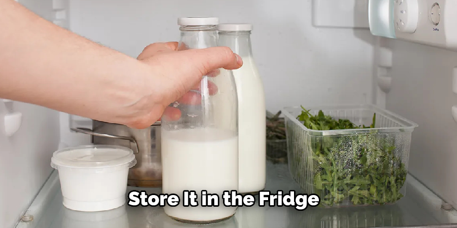 Store It in the Fridge