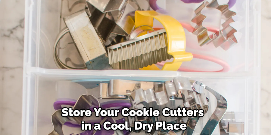 Store Your Cookie Cutters in a Cool, Dry Place