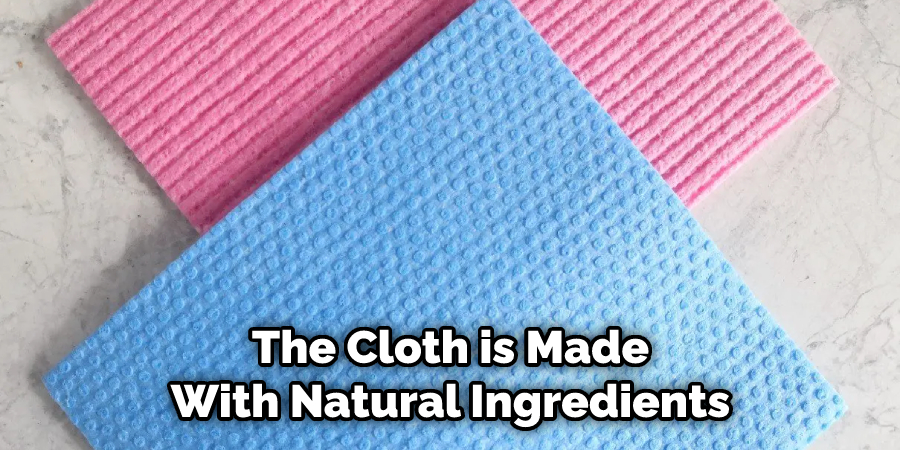 The Cloth is Made With Natural Ingredients