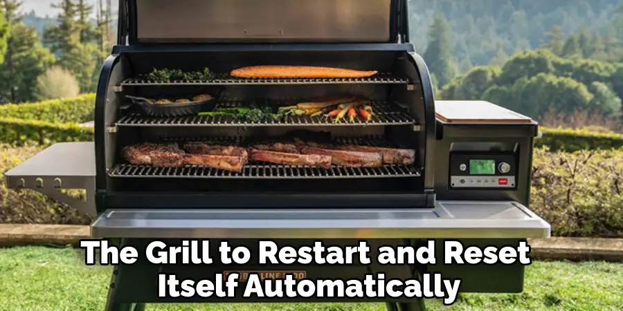 The Grill to Restart and Reset Itself Automatically