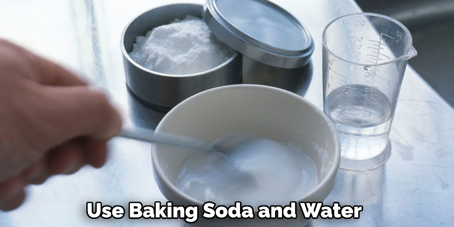 Use Baking Soda and Water